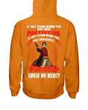 If They Against You Show No Mercy Limited Classic T_Shirt - Hoodie - Ladies Tee