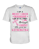 I Am A Breast Cancer Warrior I Can Do All Things Limited Classic T- Shirt - Hoodie - Guys V-Neck