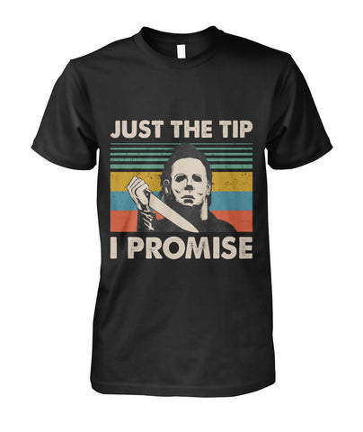 Just The Tip I Promise Limited Classic T-Shirt