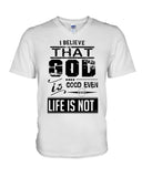 God Is Good Even Life Is Not T-Shirt - Guys V-Neck - Mug