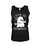 I Found This Humerus Limited Classic T-Shirt - Sweatshirt - Unisex Tank Top