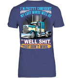 My Last Words Will Be 'Well Shit' T-Shirt - Ladies Tee - Youth Tee