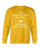 I Like Cooking My Family And My Pets Limited Classic T-Shirt - Sweatshirt - Unisex Tank Top