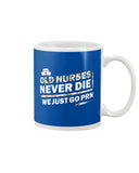 Old Nurses Never Die Limited Classic T-Shirt - Basketweave Tote Bag - Mug