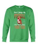 Don't Judge My Pitbull Limited Classic T-Shirt - Guys Tee - Sweatshirt