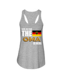 Have No Fear The Oma Is Here Limited Classic T-Shirt - Ladies Flowy Tank - Youth Tee