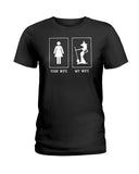 Your Wife My Wife Limited Classic T-Shirt - Hoodie - Ladies Tee