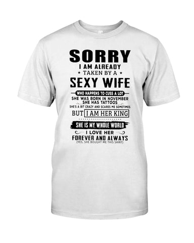 Sorry I Am Already Taken By A Sexy Wife T-Shirt - Guys Tee - Sweatshirt