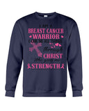 I Am A Breast Cancer Warrior I Can Do All Things Limited Classic T- Shirt - Sweatshirt - Unisex Tank Top