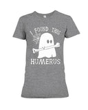 I Found This Humerus Limited Classic T-Shirt - Ladies Flowy Tank - Ladies Tee