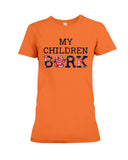 Dog Footprint- My Children Bark Limited Classic T-Shirt - Ladies Flowy Tank - Ladies Tee