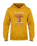 Don't Judge My Pitbull Limited Classic T-Shirt - Ladies Tee - Hoodie