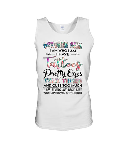 October Girl Have Tatoos Pretty Eyes Limited Classic T-Shirt - Unisex Tank Top - Ladies Flowy Tank