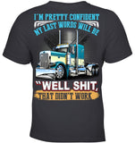 My Last Words Will Be 'Well Shit' T-Shirt - Ladies Tee - Youth Tee