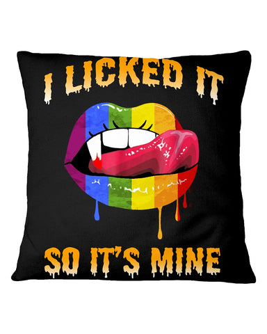 I Licked It So It's Mine Limited Classic T-Shirt - Outdoor/Indoor Pillow