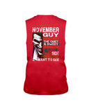 November Man Have 3 Sides You Never Want To See Limited Classic T-Shirt - Guys Tee - Unisex Long Sleeve