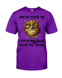 Owl- Look On My Face Limited Classic T-Shirt - Guys Tee - Unisex Long Sleeve