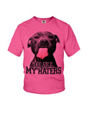 To All My Haters T-Shirt - Ladies Flowy Tank - Youth Tee