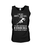 I Am Not Ani Social I'd Just Running Limited Classic T-Shirt - Sweatshirt - Unisex Tank Top