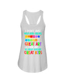 I Use Art To Help Create Great Kids Limited Classic T-Shirt - Ladies Flowy Tank - Youth Tee