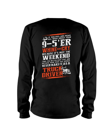 Never Make It As A Truck Driver T-Shirt - Unisex Long Sleeve - Mug