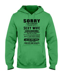 Sorry I Am Already Taken By A Sexy Wife T-Shirt - Unisex Tank Top - Hoodie