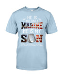 He Is Marine And My Son Limited Classic T_Shirt - Guys Tee - Unisex Long Sleeve