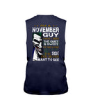 November Man Have 3 Sides You Never Want To See Limited Classic T-Shirt - Guys Tee - Unisex Long Sleeve