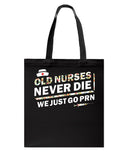 Old Nurses Never Die Limited Classic T-Shirt - Basketweave Tote Bag - Mug