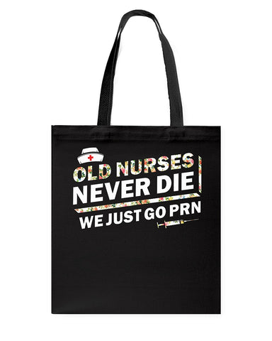 Old Nurses Never Die Limited Classic T-Shirt - Basketweave Tote Bag - Mug