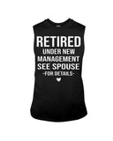 Retired Under New Management Limited Classic T-Shirt - Guys Tee - Unisex Long Sleeve