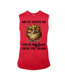 Owl- Look On My Face Limited Classic T-Shirt - Guys Tee - Unisex Long Sleeve