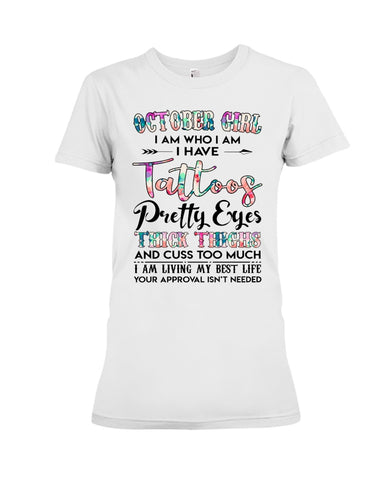 October Girl Have Tatoos Pretty Eyes Limited Classic T-Shirt - Ladies Tee - Hoodie