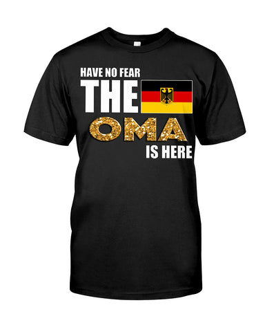 Have No Fear The Oma Is Here Limited Classic T-Shirt - Guys Tee - Sweatshirt