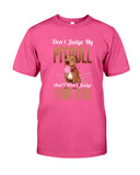 Don't Judge My Pitbull Limited Classic T-Shirt - Guys Tee - Sweatshirt