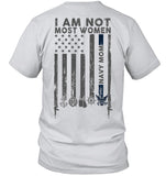 I Am Not Not Most Women Navy Mom T-Shirt - Guys Tee - Hoodie