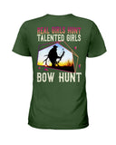 Real Girls Hunt Talented Girls Bow Hunt T-Shirt - Hoodie - Ladies Tee