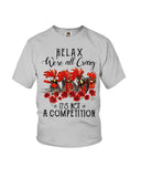 We're All Crazy It's Not A Competition Limited Classic T-Shirt - Ladies Flowy Tank - Youth Tee