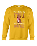 Don't Judge My Pitbull Limited Classic T-Shirt - Guys Tee - Sweatshirt