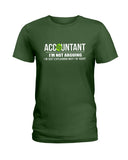 Accountant- I'm Not Arguing Limited Classic T- Shirt - Hoodie - Ladies Tee