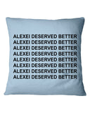 Alexei Deserved Better Limited Classic T-Shirt - Pillow Cover