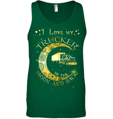 I Lover My Trucker Moon And Back T-Shirt - Unisex Tank Top - Sweatshirt