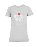 It's All My Messy Dog Mom Limited Classic T-Shirt - Ladies Tee - Hoodie