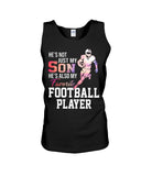 My Son Is Also My Favorite Football Player T-Shirt - Sweatshirt - Unisex Tank Top