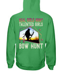 Real Girls Hunt Talented Girls Bow Hunt T-Shirt - Hoodie - Ladies Tee