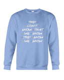 They Don't Know Limited Classic T-Shirt - Guys Tee - Sweatshirt