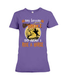 My Broom Broke So I Ride A Horse Limited Classic T-Shirt - Ladies Tee - Hoodie