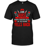 A New Nurse Get Scared, An Old Nurse Yells Back T-Shirt - Guys Tee - Ladies V-Neck