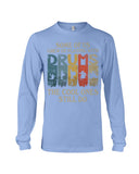 Awesome Shirt For Cool Drummers Limited Classic T_Shirt - Unisex Long Sleeve