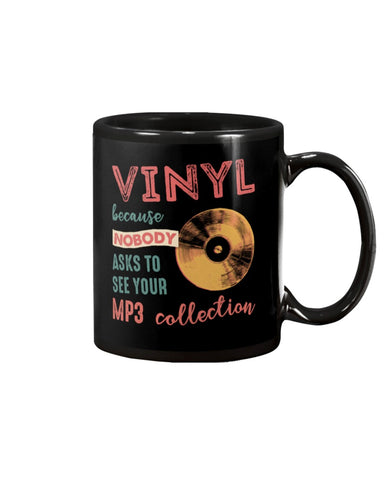 Vinyl Nobody Asks To See Your Mp3 Collection T-Shirt - Mug